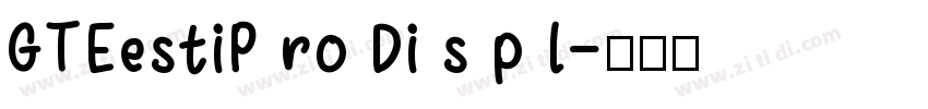 GTEestiP ro Di s p l字体转换